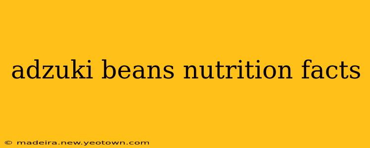 adzuki beans nutrition facts