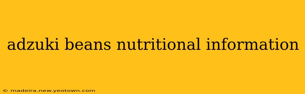 adzuki beans nutritional information