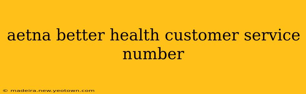 aetna better health customer service number