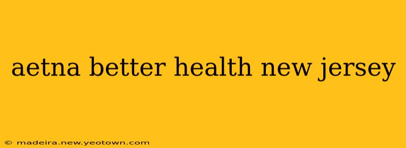 aetna better health new jersey