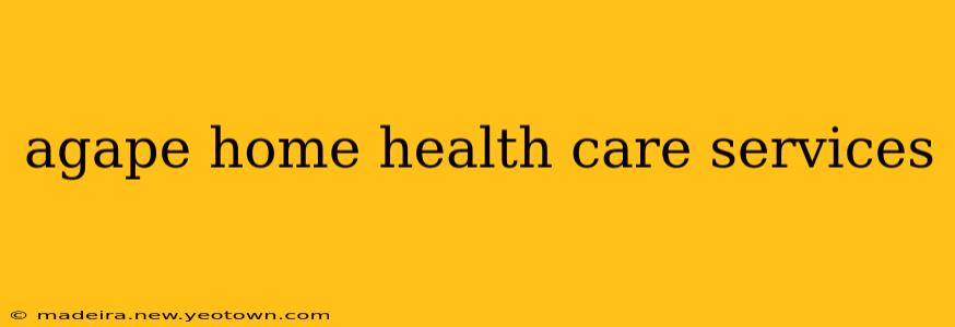 agape home health care services