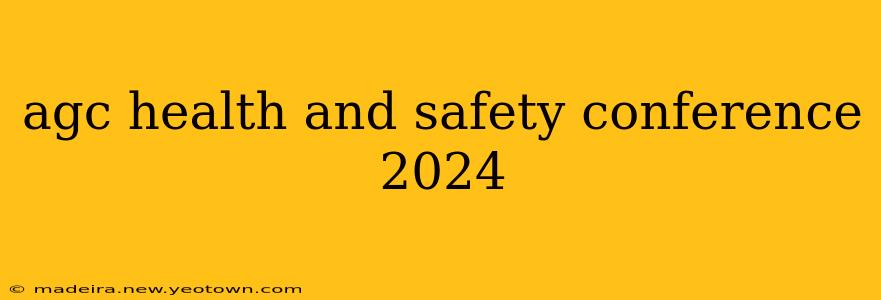 agc health and safety conference 2024