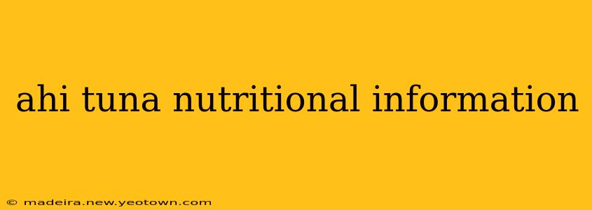 ahi tuna nutritional information
