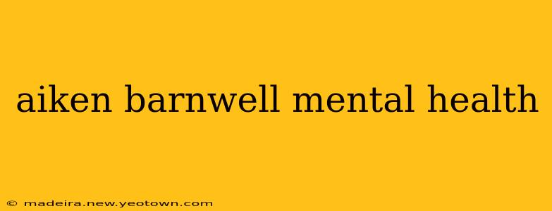 aiken barnwell mental health