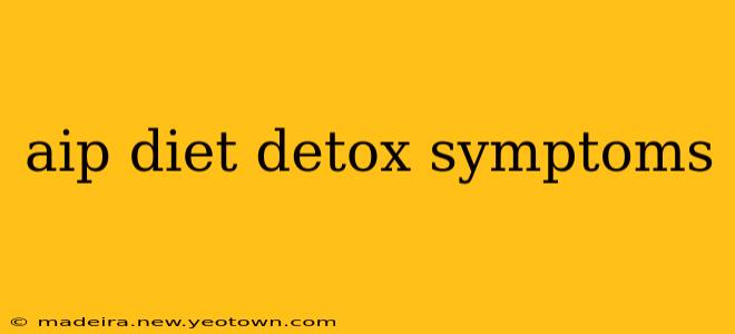 aip diet detox symptoms