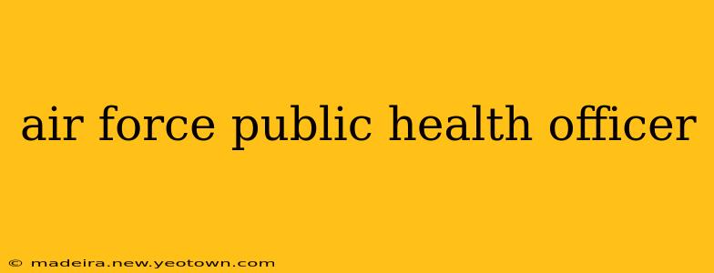 air force public health officer