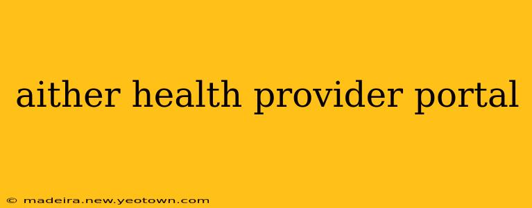 aither health provider portal