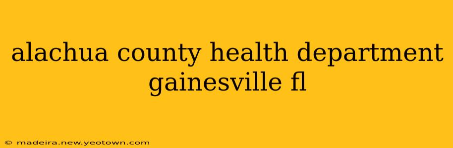 alachua county health department gainesville fl