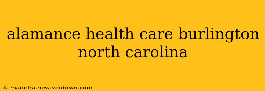 alamance health care burlington north carolina