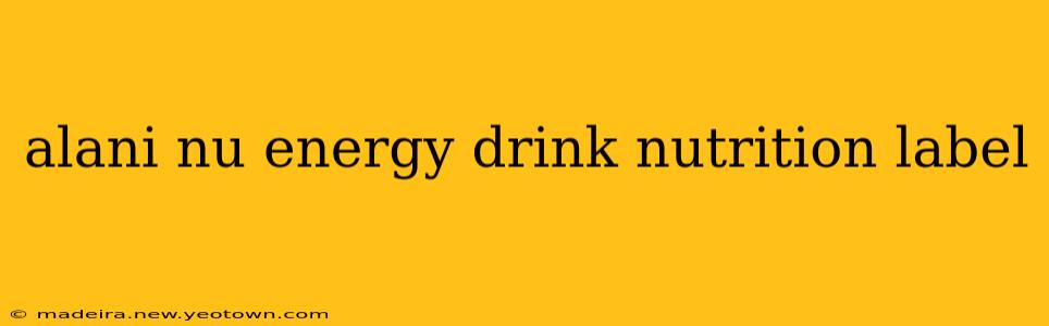 alani nu energy drink nutrition label