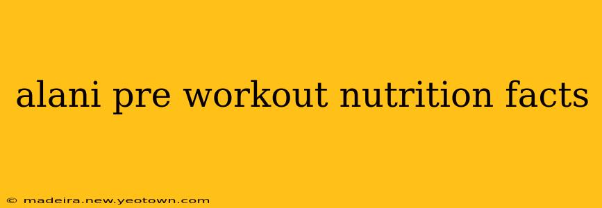alani pre workout nutrition facts