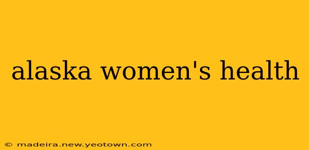 alaska women's health