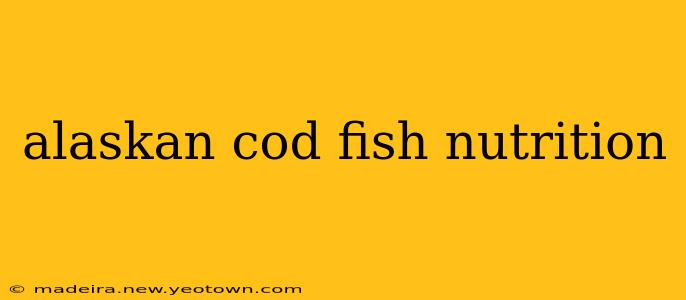 alaskan cod fish nutrition