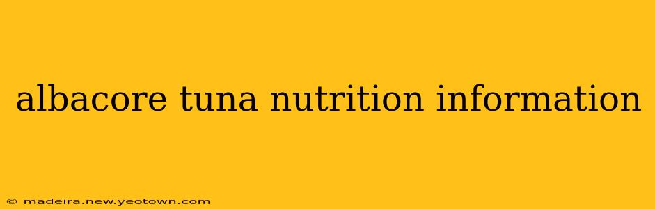 albacore tuna nutrition information