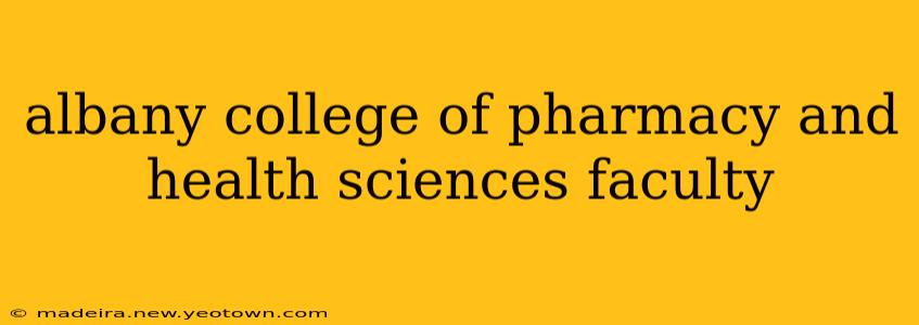 albany college of pharmacy and health sciences faculty
