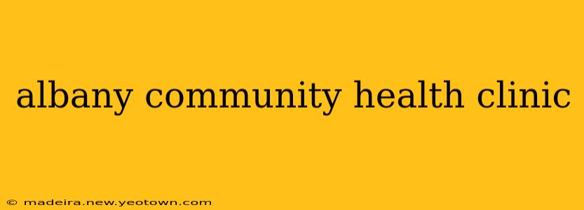 albany community health clinic