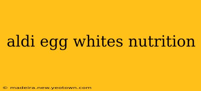 aldi egg whites nutrition