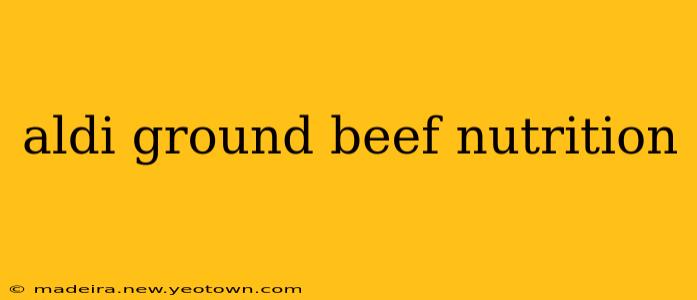 aldi ground beef nutrition