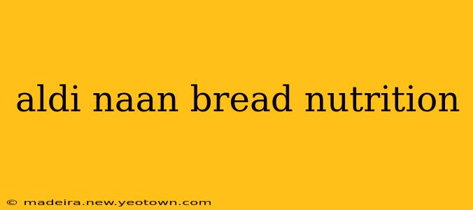 aldi naan bread nutrition