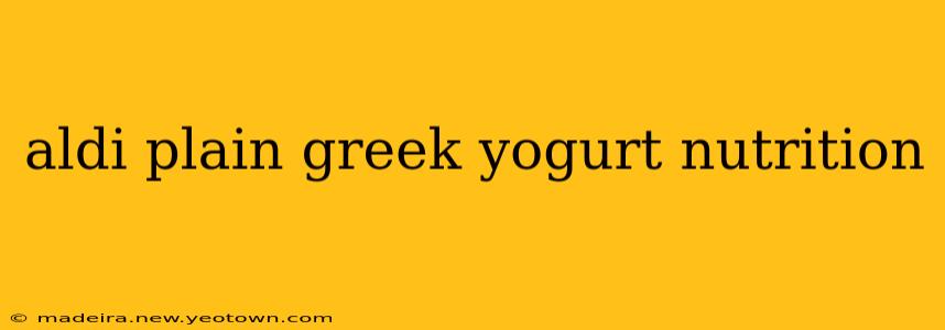 aldi plain greek yogurt nutrition