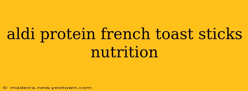aldi protein french toast sticks nutrition