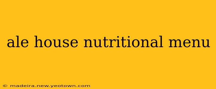 ale house nutritional menu