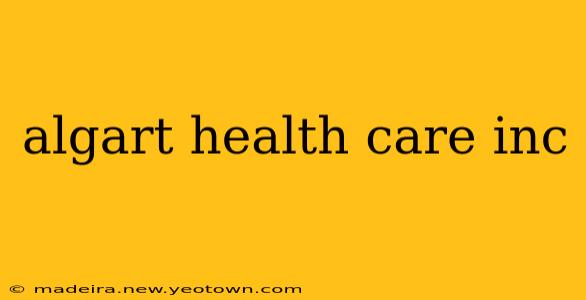 algart health care inc