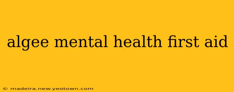 algee mental health first aid