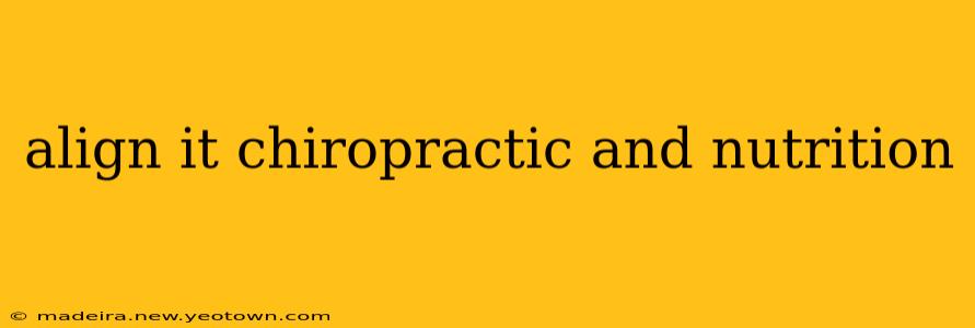 align it chiropractic and nutrition