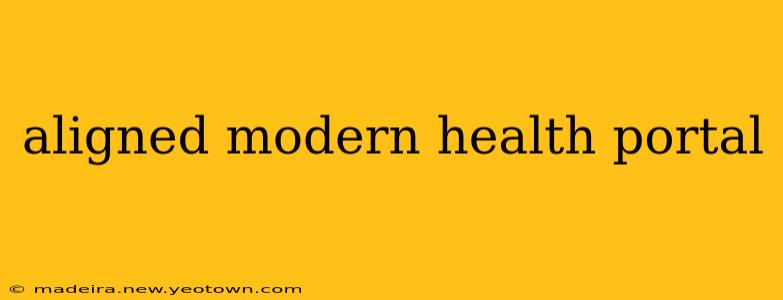 aligned modern health portal