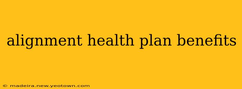alignment health plan benefits