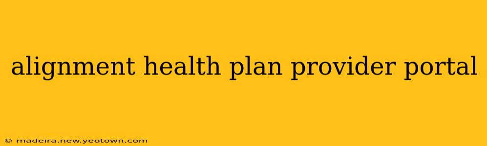 alignment health plan provider portal