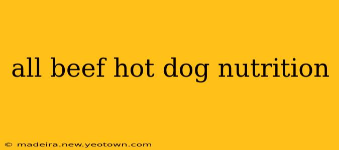 all beef hot dog nutrition