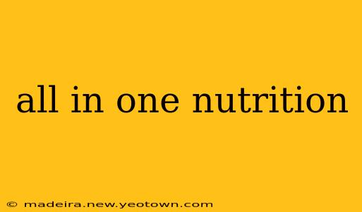 all in one nutrition