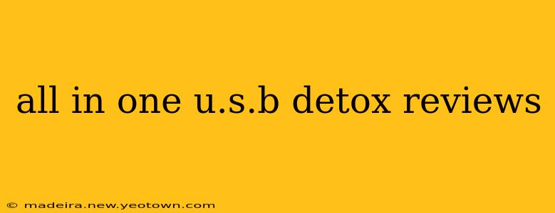 all in one u.s.b detox reviews