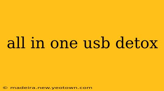all in one usb detox