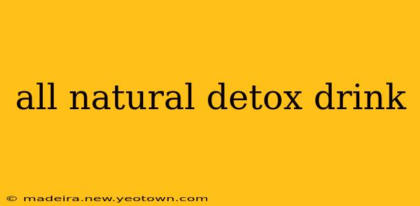 all natural detox drink