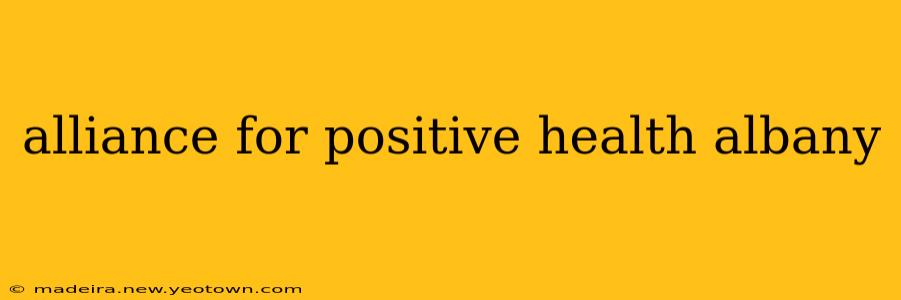 alliance for positive health albany