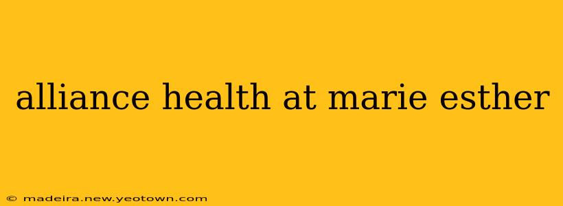 alliance health at marie esther