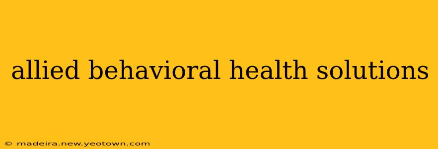 allied behavioral health solutions