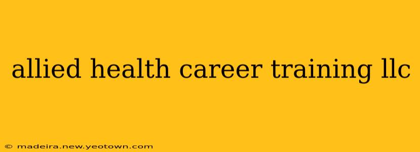 allied health career training llc
