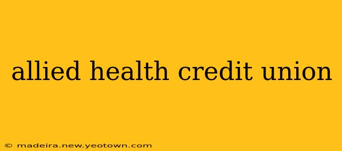 allied health credit union