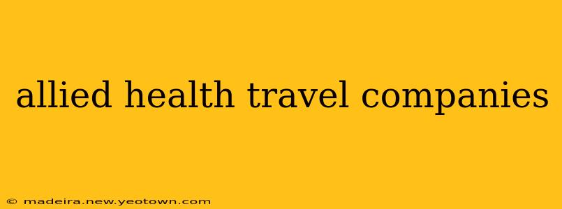 allied health travel companies