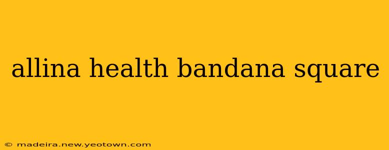 allina health bandana square