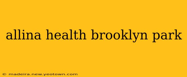 allina health brooklyn park