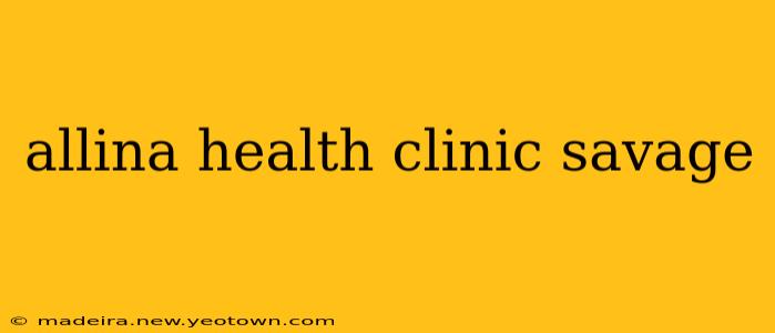 allina health clinic savage
