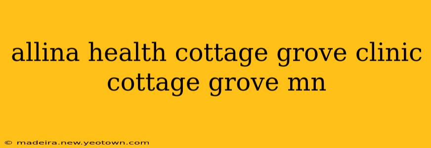 allina health cottage grove clinic cottage grove mn