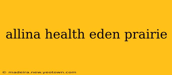 allina health eden prairie