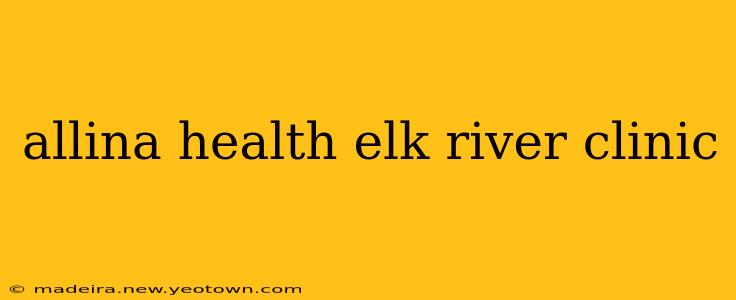 allina health elk river clinic