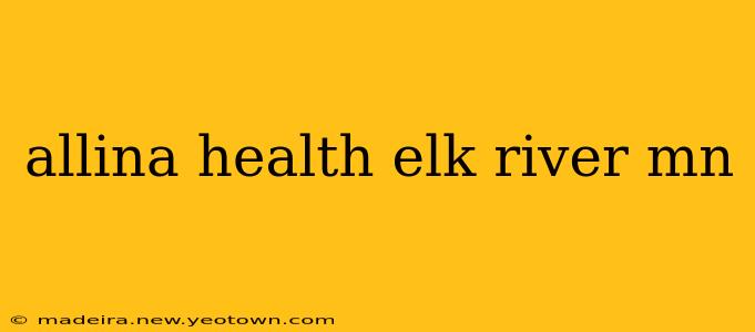 allina health elk river mn